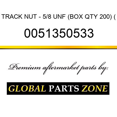 TRACK NUT - 5/8 UNF (BOX QTY 200) ( 0051350533