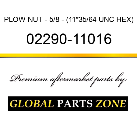 PLOW NUT - 5/8 - (11*35/64 UNC HEX) 02290-11016