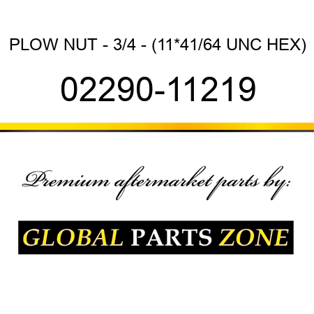 PLOW NUT - 3/4 - (11*41/64 UNC HEX) 02290-11219