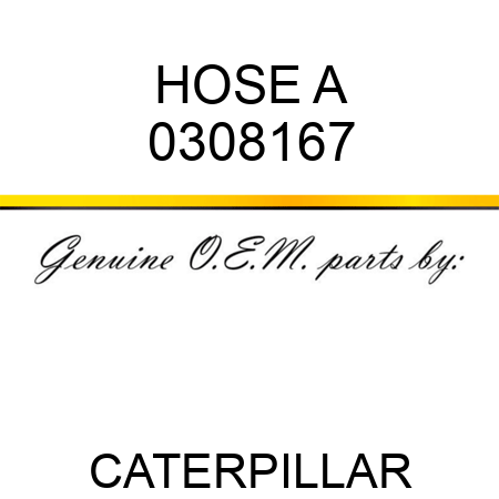 HOSE A 0308167