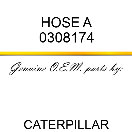 HOSE A 0308174