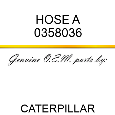 HOSE A 0358036