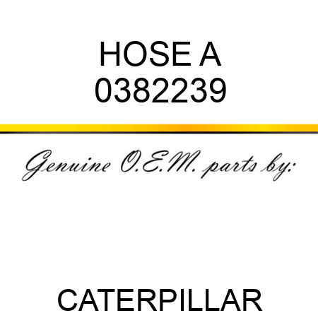 HOSE A 0382239