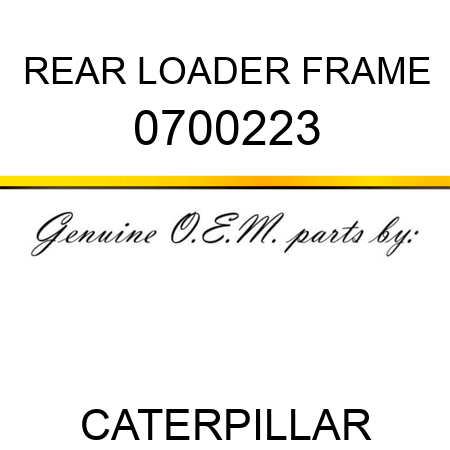 REAR LOADER FRAME 0700223