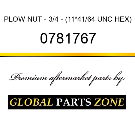 PLOW NUT - 3/4 - (11*41/64 UNC HEX) 0781767