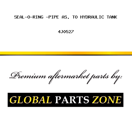 SEAL-O-RING -PIPE AS. TO HYDRAULIC TANK 4J0527