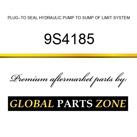 PLUG--TO SEAL HYDRAULIC PUMP TO SUMP OF LIMIT SYSTEM 9S4185