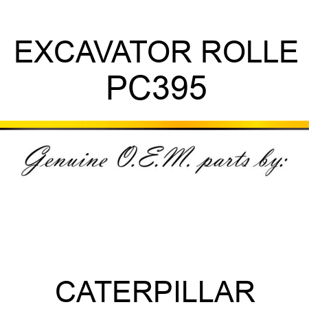 EXCAVATOR ROLLE PC395