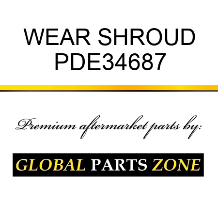 WEAR SHROUD PDE34687