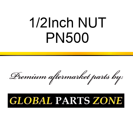 1/2Inch NUT PN500