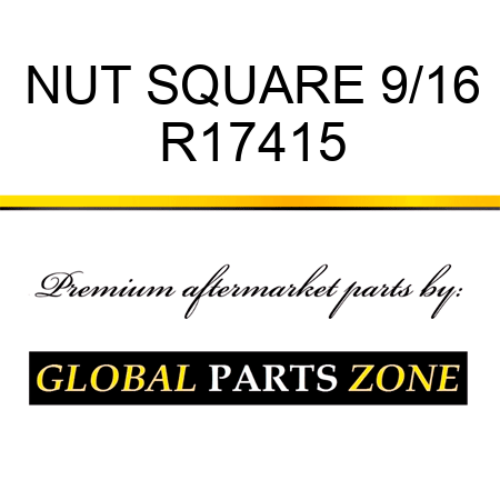 NUT SQUARE 9/16 R17415