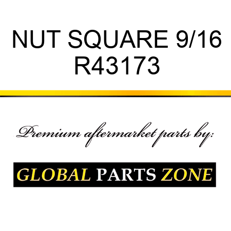 NUT SQUARE 9/16 R43173