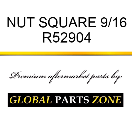 NUT SQUARE 9/16 R52904