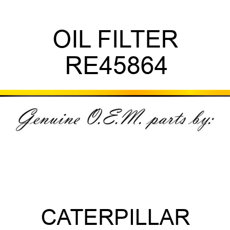 OIL FILTER RE45864