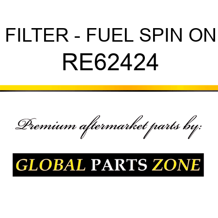 FILTER - FUEL SPIN ON RE62424