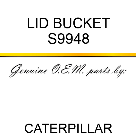 LID, BUCKET S9948