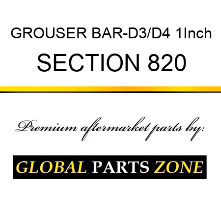 GROUSER BAR-D3/D4 1Inch SECTION 820