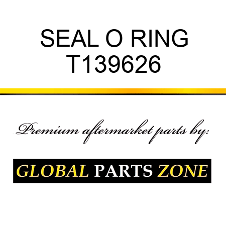 SEAL O RING T139626