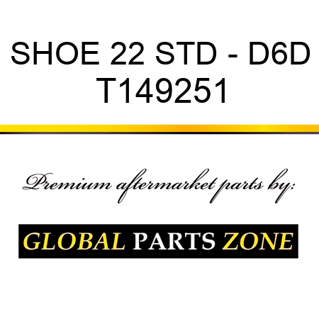 SHOE 22 STD - D6D T149251