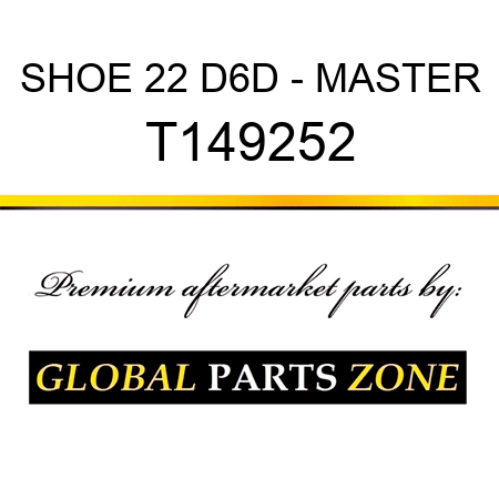 SHOE 22 D6D - MASTER T149252