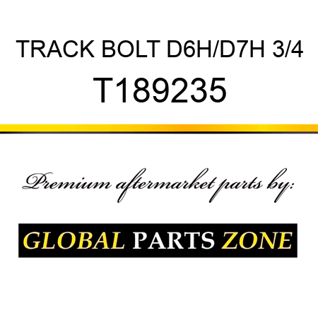 TRACK BOLT D6H/D7H 3/4 T189235