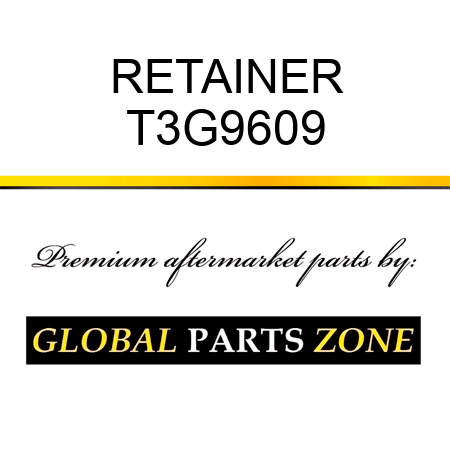 RETAINER T3G9609