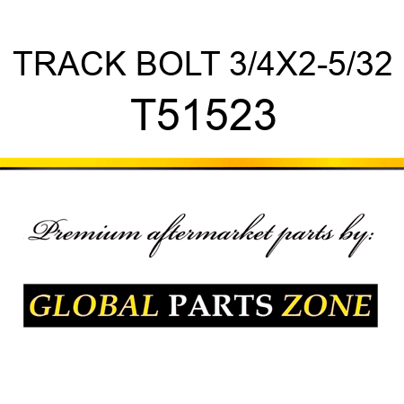 TRACK BOLT 3/4X2-5/32 T51523