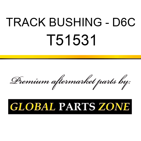 TRACK BUSHING - D6C T51531