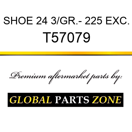 SHOE 24 3/GR.- 225 EXC. T57079