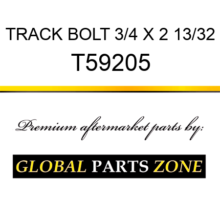 TRACK BOLT 3/4 X 2 13/32 T59205