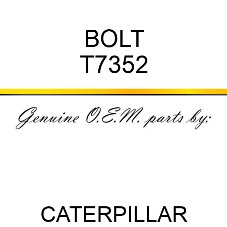 BOLT T7352