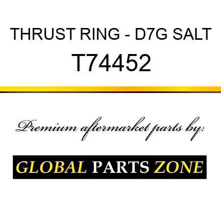 THRUST RING - D7G SALT T74452