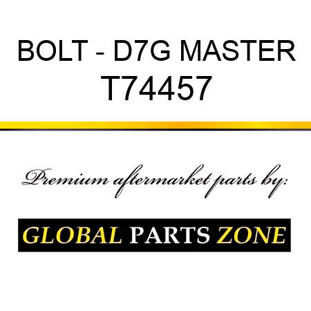 BOLT - D7G MASTER T74457