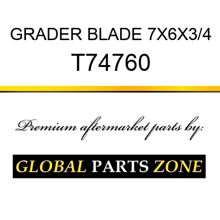 GRADER BLADE 7X6X3/4 T74760