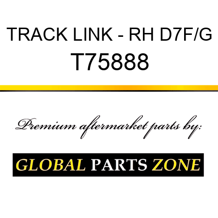 TRACK LINK - RH D7F/G T75888