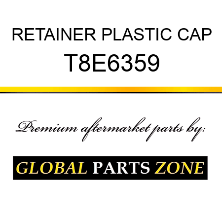 RETAINER PLASTIC CAP T8E6359