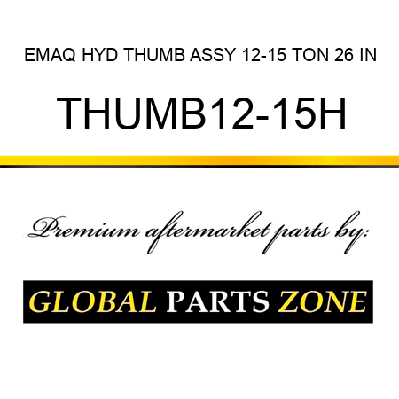 EMAQ HYD THUMB ASSY 12-15 TON 26 IN THUMB12-15H