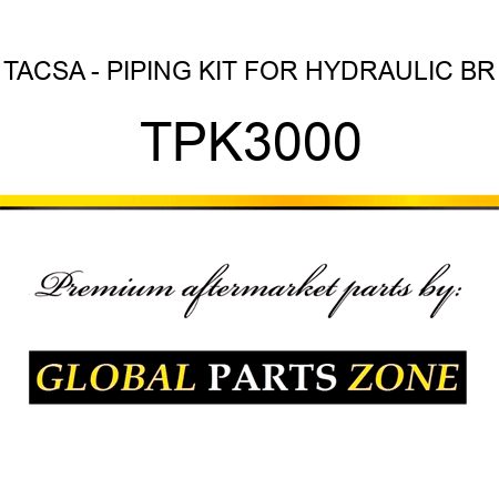 TACSA - PIPING KIT FOR HYDRAULIC BR TPK3000