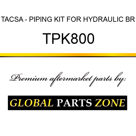 TACSA - PIPING KIT FOR HYDRAULIC BR TPK800