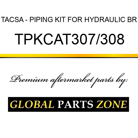 TACSA - PIPING KIT FOR HYDRAULIC BR TPKCAT307/308