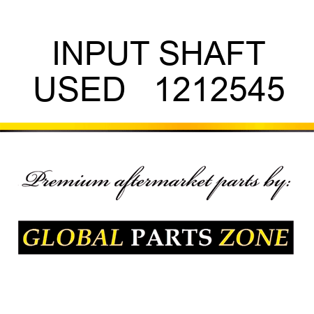 INPUT SHAFT USED   1212545