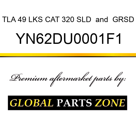 TLA 49 LKS CAT 320 SLD & GRSD YN62DU0001F1