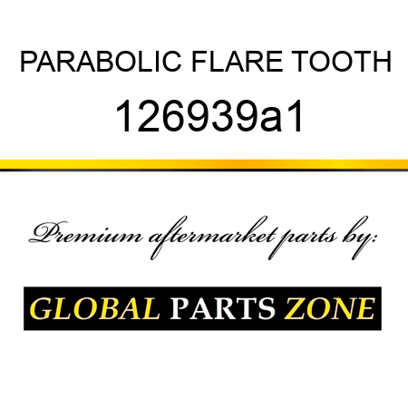 PARABOLIC FLARE TOOTH 126939a1