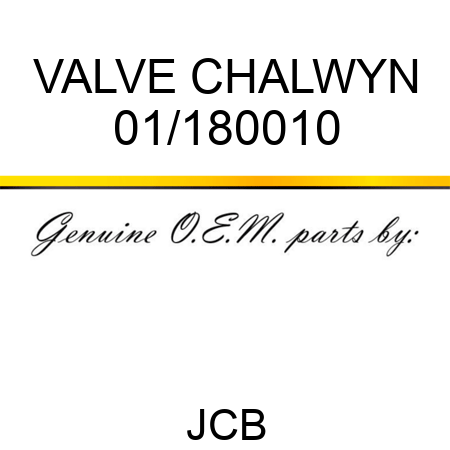 VALVE, CHALWYN 01/180010