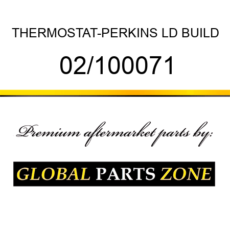 THERMOSTAT-PERKINS LD BUILD 02/100071