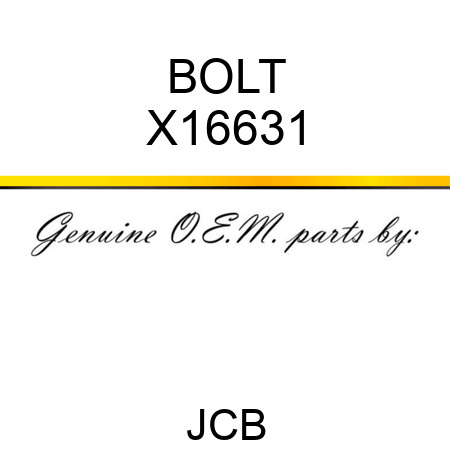 BOLT X16631