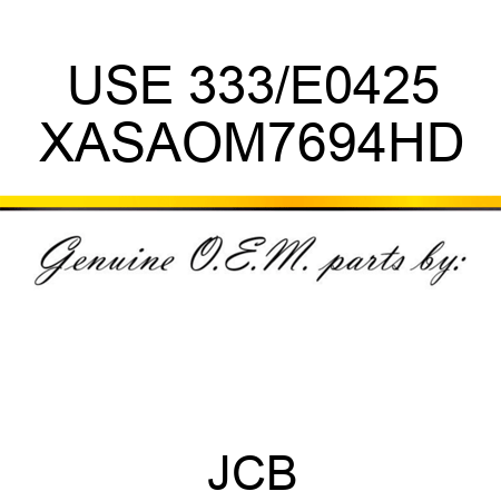 USE 333/E0425 XASAOM7694HD